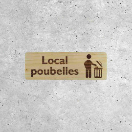 Plaque Signalétique en Bois - Local Poubelles