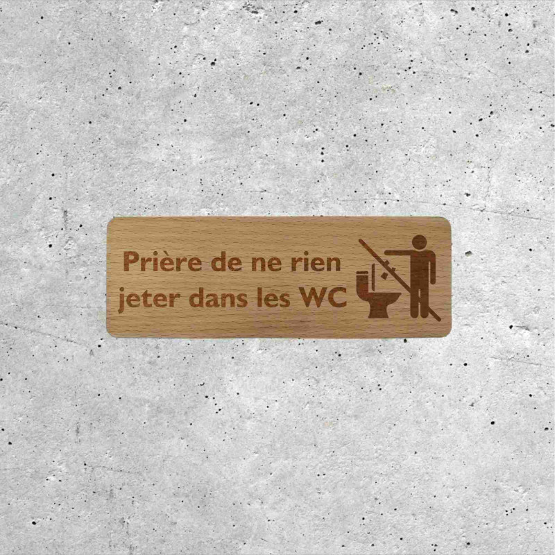 Plaque Bois Prière de ne rien jeter dans les WC - Signalisation Toilettes